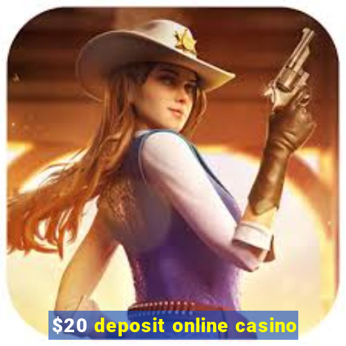 $20 deposit online casino