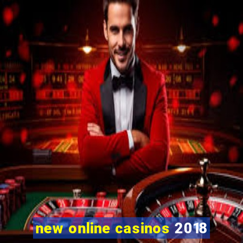 new online casinos 2018