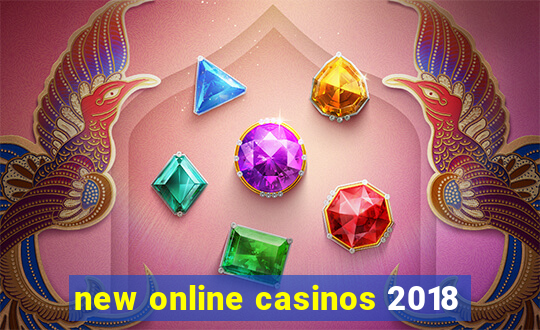 new online casinos 2018