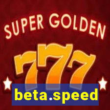 beta.speed