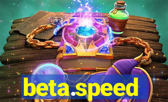 beta.speed