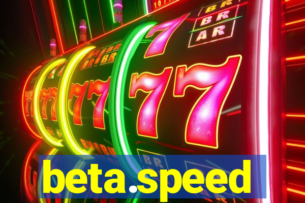 beta.speed