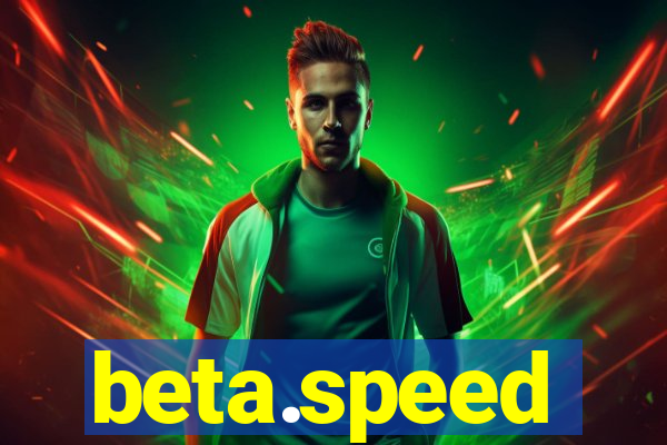 beta.speed