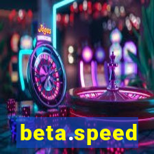 beta.speed