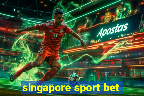 singapore sport bet