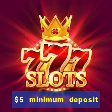 $5 minimum deposit casino canada 2020