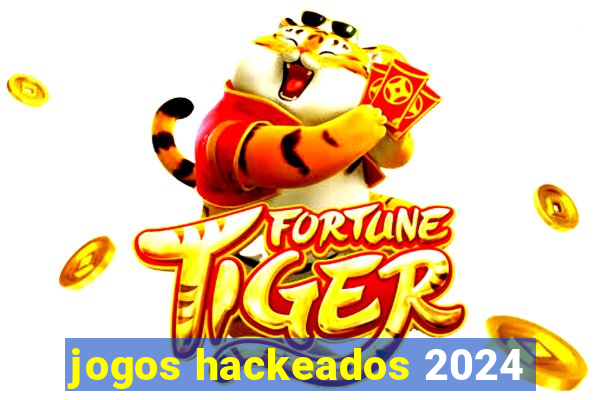 jogos hackeados 2024