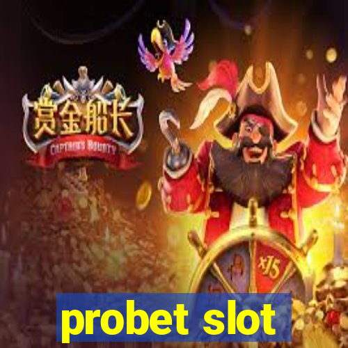 probet slot