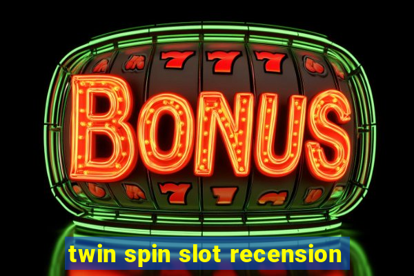 twin spin slot recension