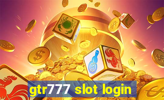 gtr777 slot login