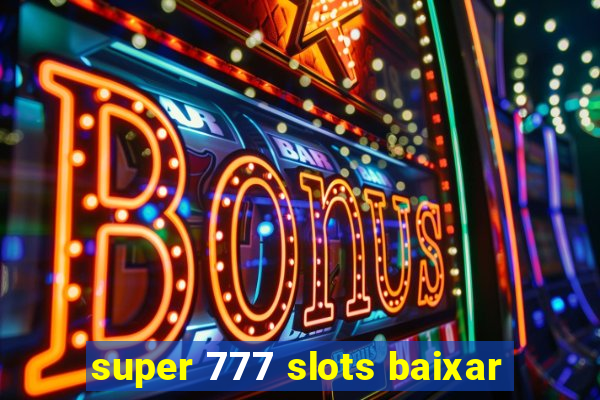 super 777 slots baixar