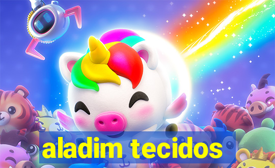 aladim tecidos