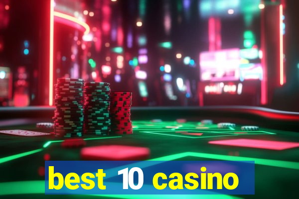 best 10 casino