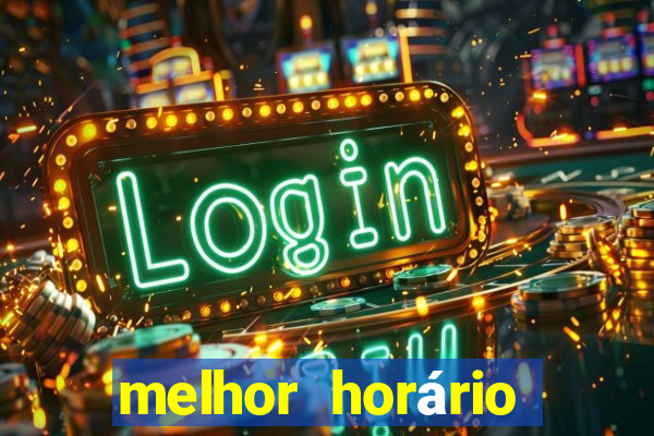 melhor horário para jogar fortune dragon madrugada