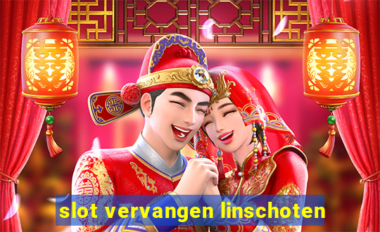 slot vervangen linschoten