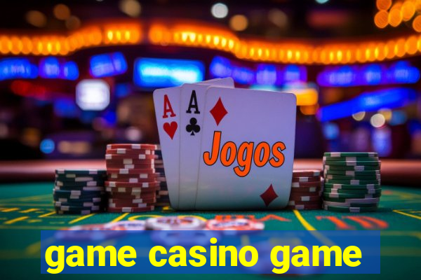 game casino game