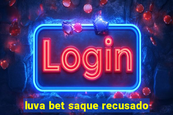 luva bet saque recusado