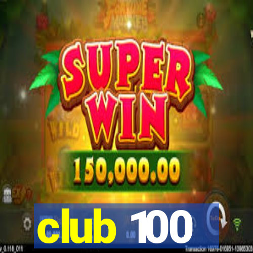 club 100