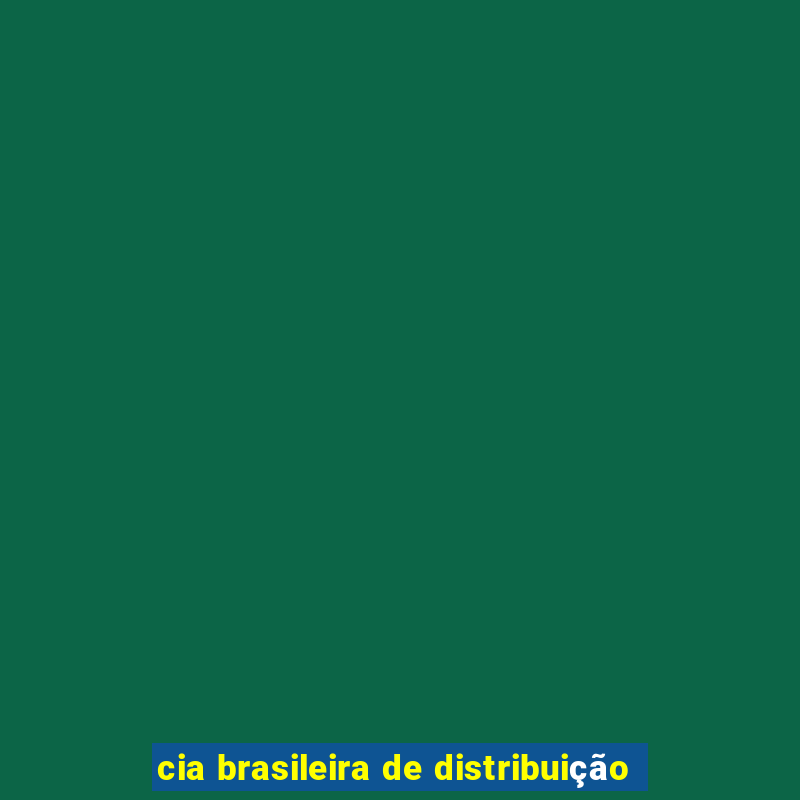 cia brasileira de distribuição