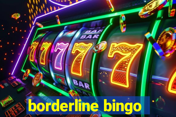 borderline bingo