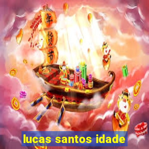 lucas santos idade