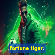 fortune tiger.