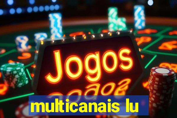 multicanais lu