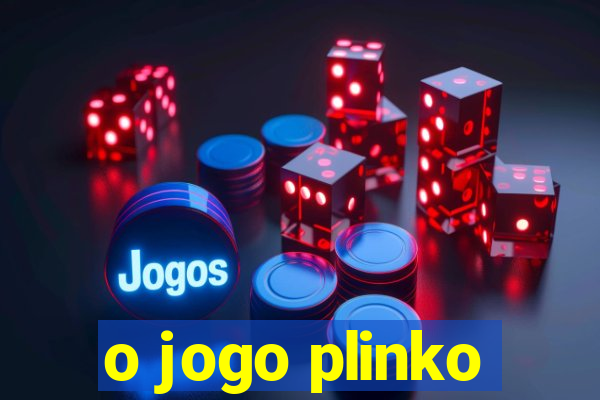 o jogo plinko