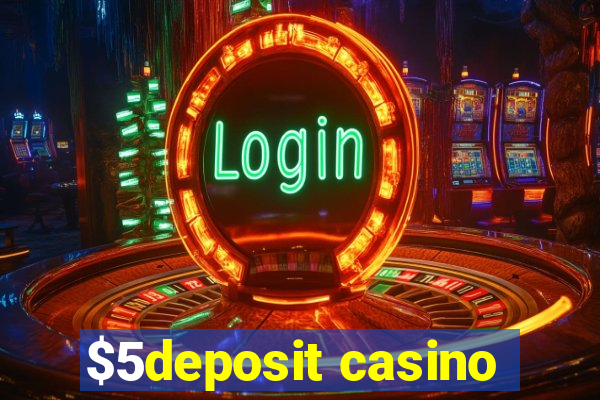 $5deposit casino