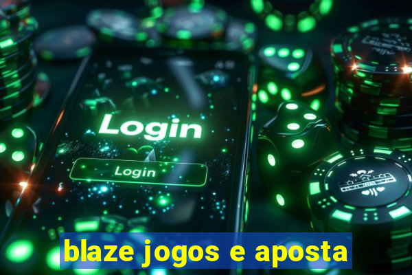 blaze jogos e aposta