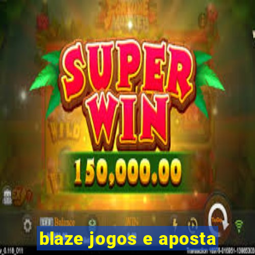 blaze jogos e aposta