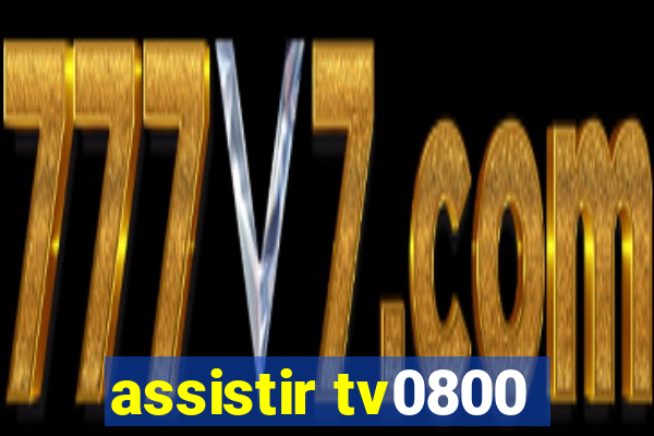 assistir tv0800