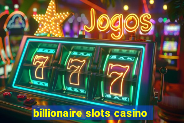 billionaire slots casino