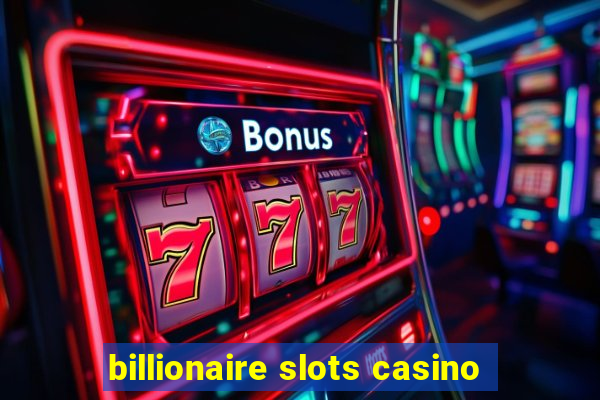 billionaire slots casino