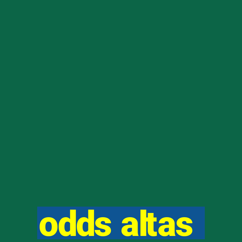 odds altas