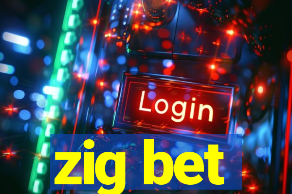 zig bet