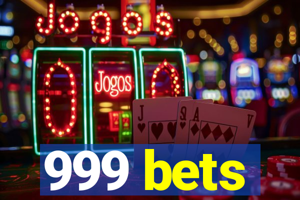 999 bets