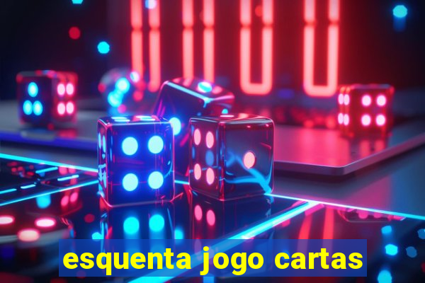 esquenta jogo cartas