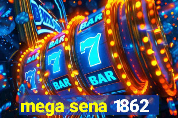 mega sena 1862