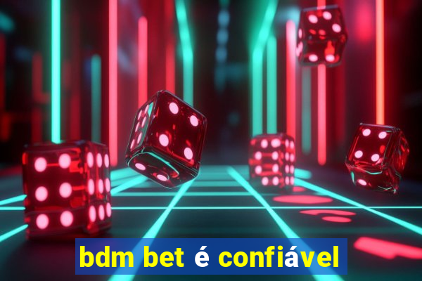 bdm bet é confiável