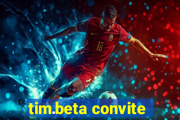 tim.beta convite