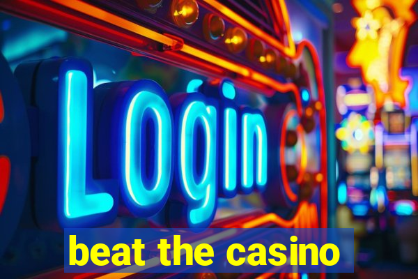 beat the casino