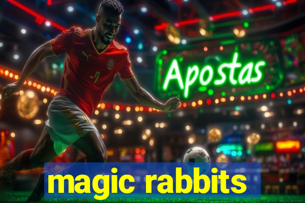 magic rabbits