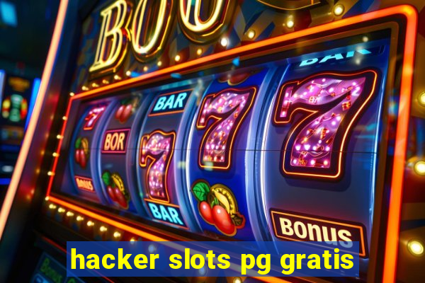 hacker slots pg gratis