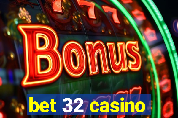 bet 32 casino