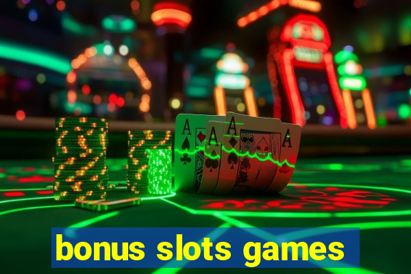 bonus slots games