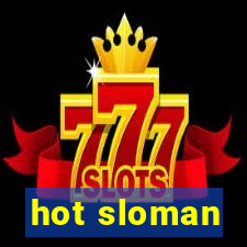 hot sloman