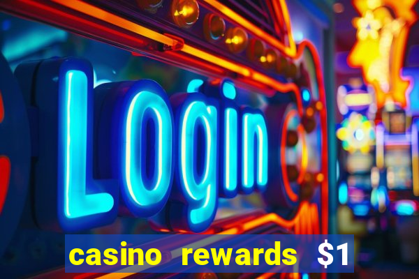 casino rewards $1 deposit bonus