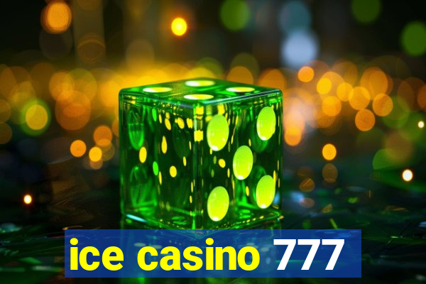 ice casino 777