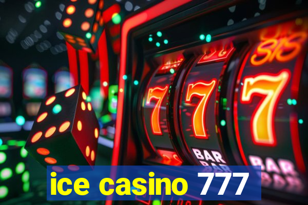 ice casino 777